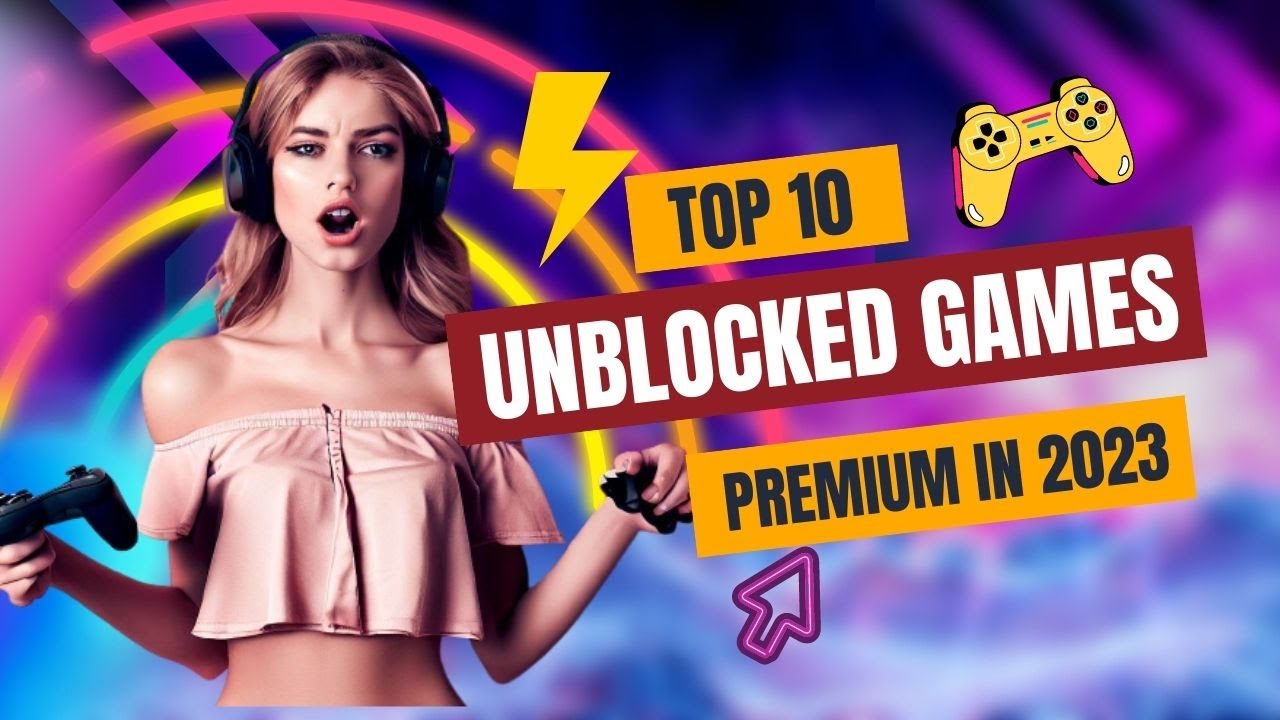 Unblocked Games Premium: The Ultimate Gaming Experience